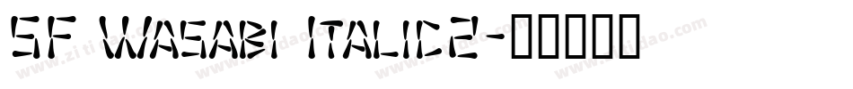 SF Wasabi Italic2字体转换